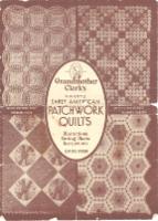 Grandmother Clark's Authentic Early American Patchwork Quilts