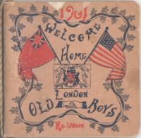 Wlecome Home ~ London Old Boys, 1901 Reunion