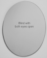 Blind With Both Eyes Open