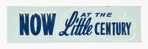 "Now at the Little Century" Sign