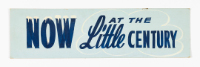 "Now at the Little Century" Sign